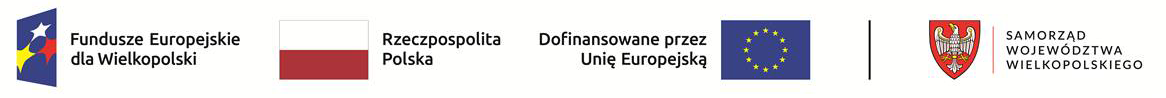 Fundusze Europejskie dla Wielkopolski, Rzeczpospolita Polska, Dofinansowane przez Unię Europejską, Samorząd Województwa Wielkopolskiego